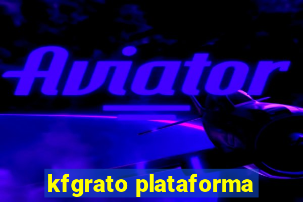 kfgrato plataforma